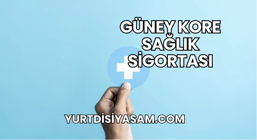 Güney Kore Sağlık Sigortası