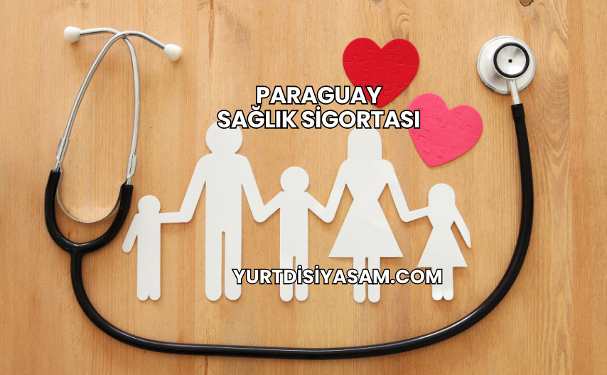 Paraguay Sağlık Sigortası