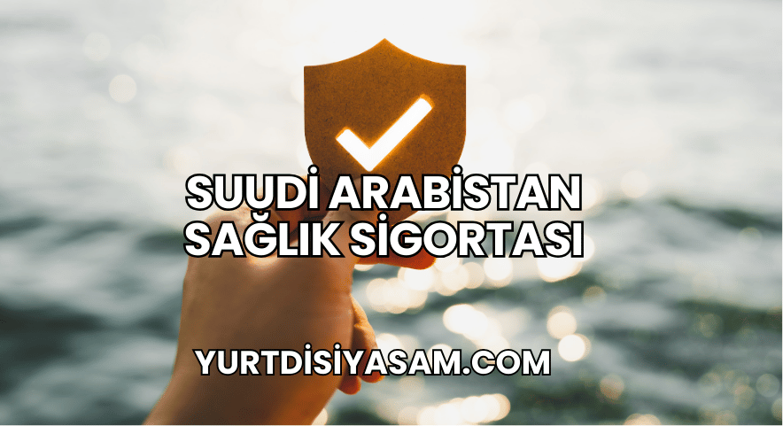 Suudi Arabistan Sağlık Sigortası